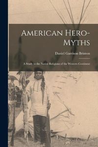 Cover image for American Hero-Myths