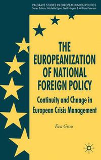 Cover image for The Europeanization of National Foreign Policy: Continuity and Change in European Crisis Management