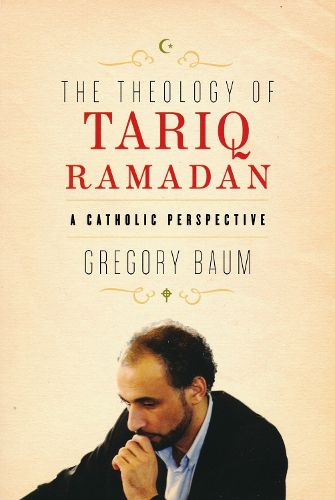 Cover image for The Theology of Tariq Ramadan: A Catholic Perspective