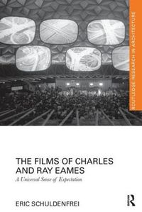 Cover image for The Films of Charles and Ray Eames: A Universal Sense of Expectation