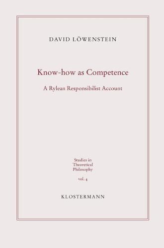 Cover image for Know-How as Competence: A Rylean Responsibilist Account