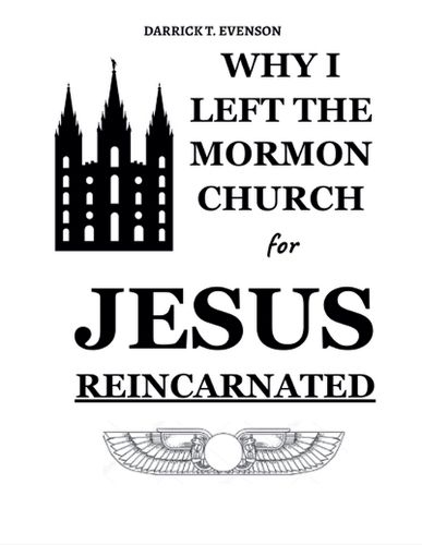 Cover image for Why I Left the Mormon Church for Jesus Reincarnated