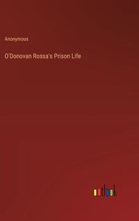 Cover image for O'Donovan Rossa's Prison Life