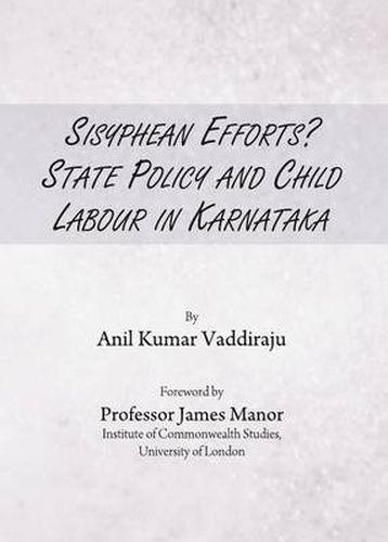 Cover image for Sisyphean Efforts? State Policy and Child Labour in Karnataka