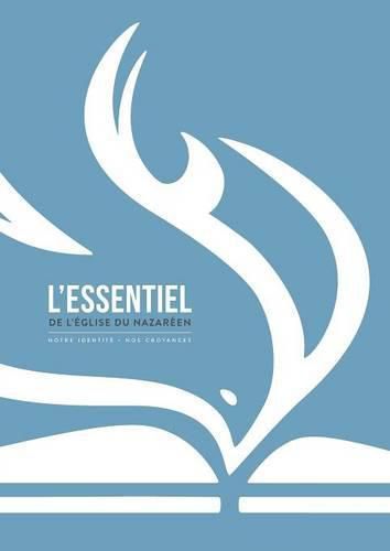 Cover image for L'essentiel de l'Eglise du Nazareen: notre identite - nos croyances