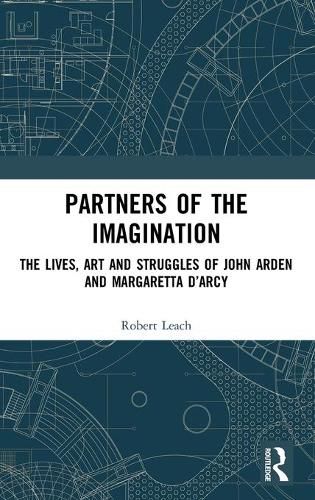 Partners of the Imagination: The Lives, Art and Struggles of John Arden and Margaretta D'Arcy