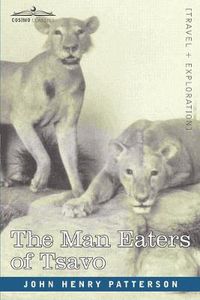 Cover image for The Man Eaters of Tsavo and Other East African Adventures