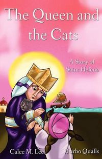 Cover image for The Queen and the Cats: A Story of Saint Helena