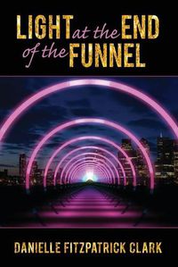 Cover image for Light at the End of the Funnel