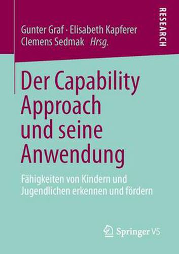 Der Capability Approach und seine Anwendung: Fahigkeiten von Kindern und Jugendlichen erkennen und foerdern