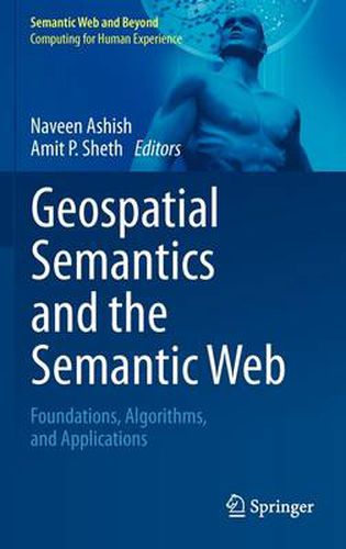Cover image for Geospatial Semantics and the Semantic Web: Foundations, Algorithms, and Applications