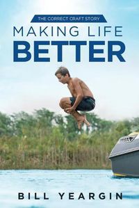 Cover image for Making Life Better: The Correct Craft Story