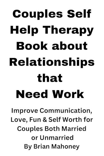 Couples Self Help Therapy Book about Relationships that Need Work