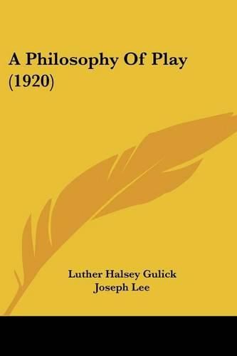 Cover image for A Philosophy of Play (1920)