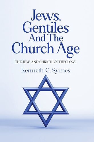 Jews, Gentiles and the Church Age