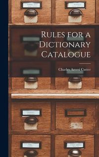 Cover image for Rules for a Dictionary Catalogue