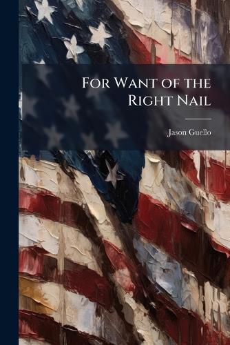 Cover image for For Want of the Right Nail