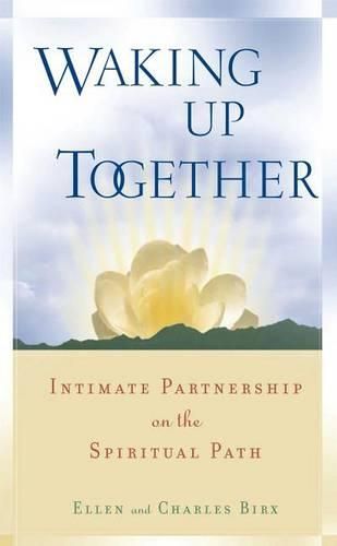 Cover image for Waking Up Together: Intimate Partnership on the Spiritual Path