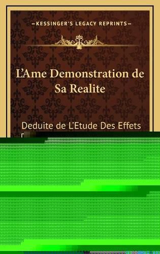 Cover image for L'Ame Demonstration de Sa Realite: Deduite de L'Etude Des Effets Du Chloroforme Et Du Curare (1868)