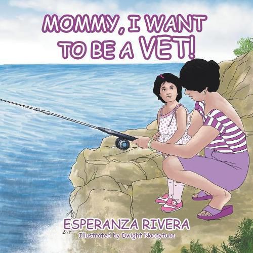 Cover image for Mommy, I Want to Be a Vet!