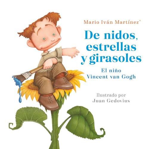 Cover image for De nidos, estrellas y girasoles. El nino Vincent Van Gogh / Nests, Stars and Sunflowers. Vincent Van Gogh As a Child