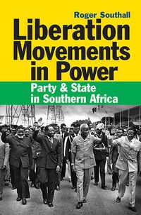 Cover image for Liberation Movements in Power: Party and State in Southern Africa