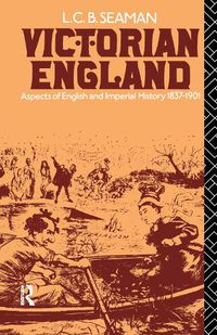 Cover image for Victorian England: Aspects of English and Imperial History 1837-1901