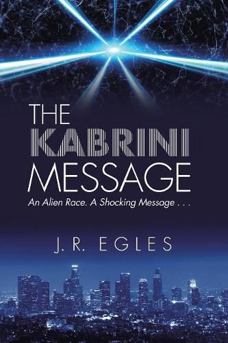 Cover image for The Kabrini Message: An Alien Race. a Shocking Message . . .