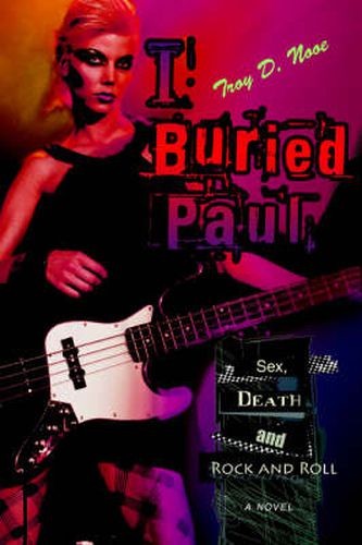 Cover image for I Buried Paul: Sex, Death and Rock and Roll