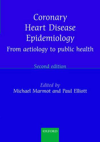 Coronary Heart Disease Epidemiology: From Aetiology to Public Health