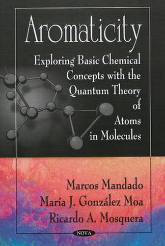 Cover image for Aromaticity: Exploring Basic Chemical Concepts with the Quantum Theory of Atoms in Molecules