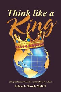 Cover image for Think like a King: King Solomon's Daily Inspiration for Men