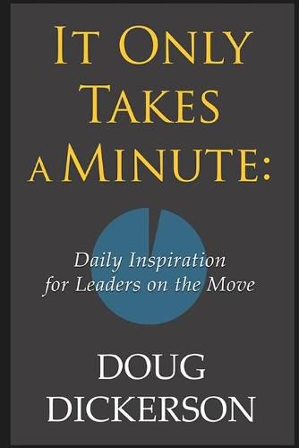 Cover image for It Only Takes A Minute: Daily Inspiration for Leaders On the Move