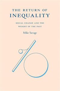 Cover image for The Return of Inequality: Social Change and the Weight of the Past