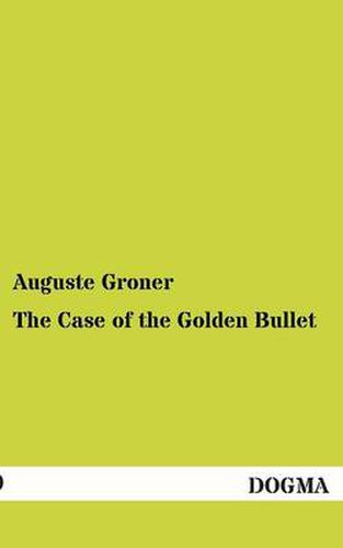 Cover image for The Case of the Golden Bullet