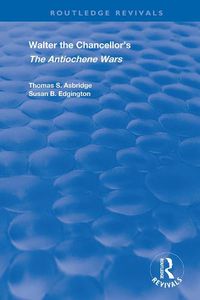 Cover image for Walter the Chancellor's The Antiochene Wars: A Translation and Commentary