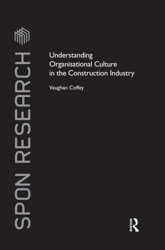 Cover image for Understanding Organisational Culture in the Construction Industry