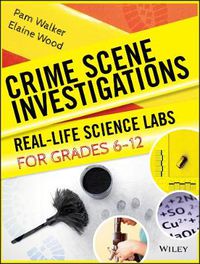 Cover image for Crime Scene Investigations: Real Life Science Labs for Grades 6-12