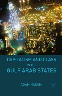 Cover image for Capitalism and Class in the Gulf Arab States