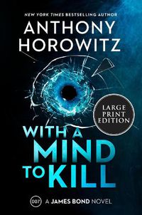 Cover image for With a Mind to Kill: A James Bond Novel