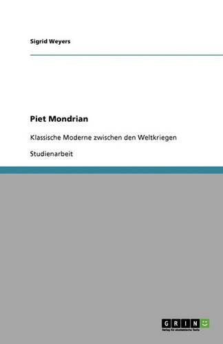 Cover image for Piet Mondrian: Klassische Moderne zwischen den Weltkriegen