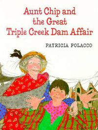 Cover image for Aunt Chip and the Great Triple Creek Dam Affair