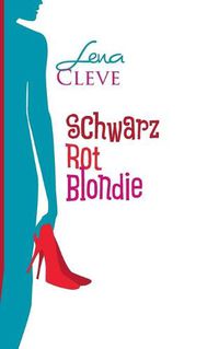 Cover image for Schwarz Rot Blondie: Freundinnen furs Leben