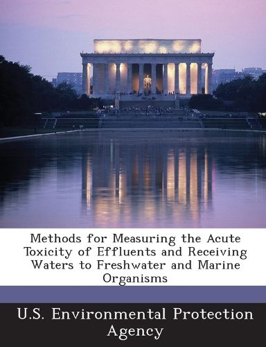 Cover image for Methods for Measuring the Acute Toxicity of Effluents and Receiving Waters to Freshwater and Marine Organisms