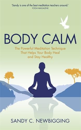Cover image for Body Calm: The Powerful Meditation Technique That Helps Your Body Heal and Stay Healthy