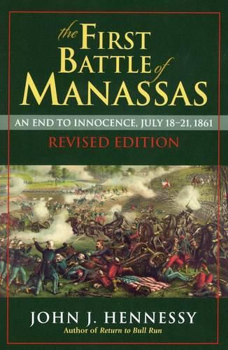 Cover image for The First Battle of Manassas: An End to Innocence, July 18-21, 1861