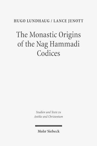 Cover image for The Monastic Origins of the Nag Hammadi Codices
