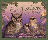 Cover image for F Is for Feathers: A Bird Alphabet