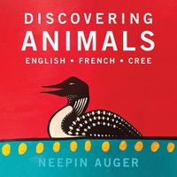 Cover image for Discovering Animals: English * French * Cree