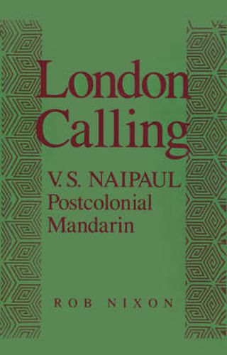 London Calling: V. S. Naipaul, Postcolonial Mandarin